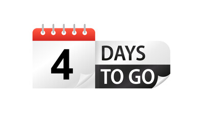 Four days to go Stickers. Count time sale. Number of days left. Countdown left days banner. Sale promotion sign. 4 day to go sign business concept. Vector illustration