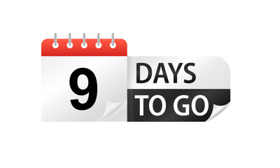 Nine days to go Stickers. Count time sale. Number of days left. Countdown left days banner. Sale promotion sign. 9 day to go sign business concept. Vector illustration