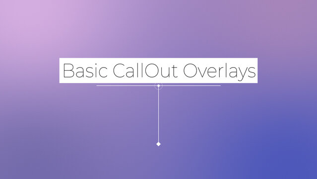 Basic CallOut Overlays With Control Panel
