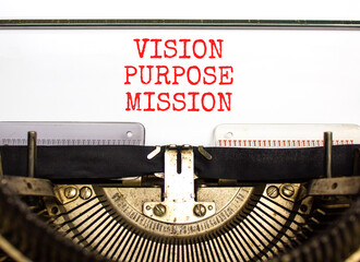 Vision purpose mission symbol. Concept word Vision Purpose Mission typed on retro old typewriter....