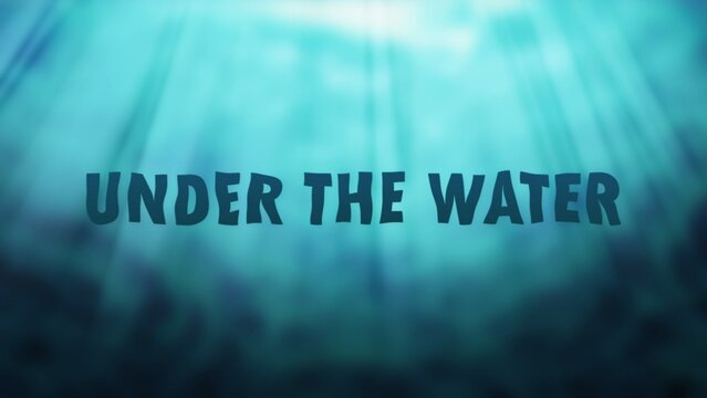 Under Water Title Intro