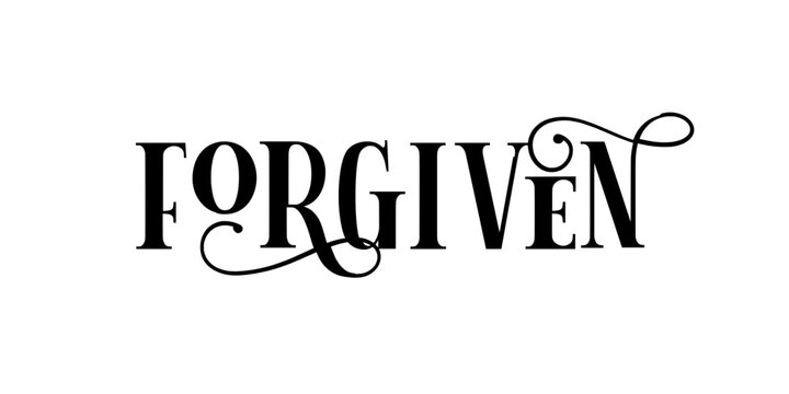 Forgiven. Beautiful calligraphy of the word forgiven