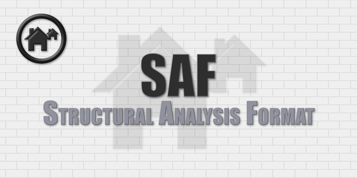 SAF Structural Analysis Format. An Acronym Abbrevation of a term from the construction industry.Illustration isolated on a background consisting of a wall of gray stones.
