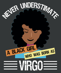 Never underestimate a black girl who was born as virgo T-Shirt design vector, Virgo Queen, Black Women, afro girl