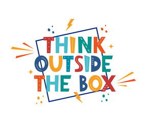 Think outside the box. Cute cartoon print with lettering. Design for fashion fabrics, textile graphics, prints. Motivation slogan. Vector illustration.