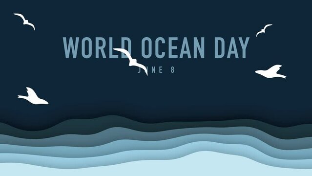 World ocean day animation. Blue, wavy sea themed background and white birds in the air. World ocean day on June 8th. International event.
