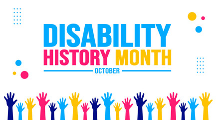 October is Disability History Month background template. Holiday concept. background, banner, placard, card, and poster design template with text inscription and standard color. vector illustration.