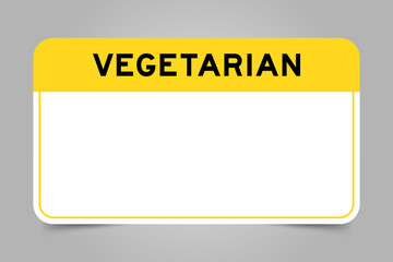 Label banner that have yellow headline with word vegetarian and white copy space, on gray background