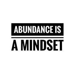 Fototapeta premium ''Abundance is a mindset'' Positive Mindset Quote Illustration