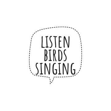 ''Listen the birds singing'' Positive Mindfulness Quote Illustration