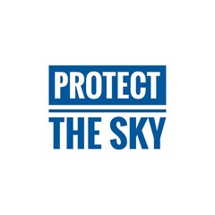 ''Protect the sky'' Environmentalist Quote Illustration