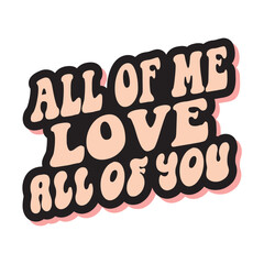 All of Me Love All of You retro svg