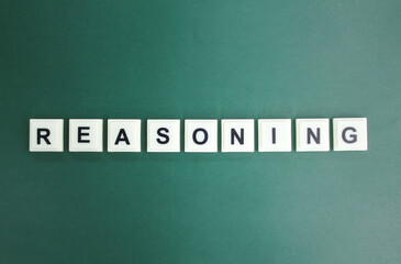 letters of the alphabet with the word Reasoning. reasoning concept. reasoning ability. problem...
