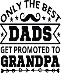 only the best dads get promoted to grandpa