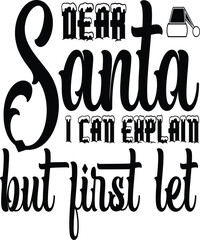 dear santa i can explain but first let