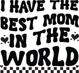 Mom Quotes Design, Best Mom Ever, Mom Floral Design for  T-shirt