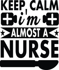 keep calm i'm almost a nurse