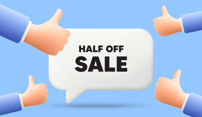 Half off sale. 3d speech bubble banner with like hands. Special offer price sign. Advertising discounts symbol. Half off sale chat speech message. 3d offer talk box. Vector