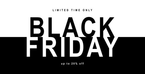 Black Friday Sale banner. Modern minimal design with black and white typography. Template for promotion, advertising, web, social and fashion ads. Vector illustration. Up to 20% off.