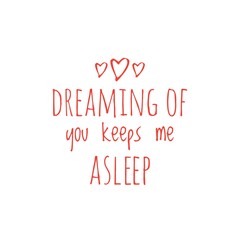 ''Dreaming of you keeps me asleep'' Quote Illustration Design