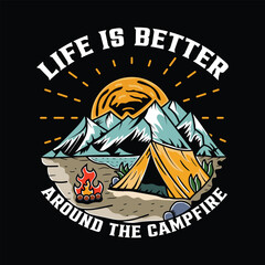 Life is better around the campfire grap hic tshirt design