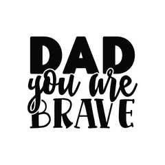 dad you are brave