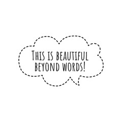 ''Beautiful beyond words'' Profound Love Quote Illustration