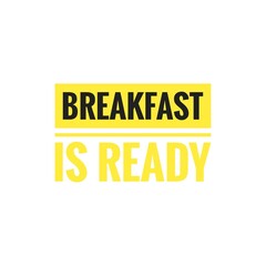 ''Breakfast is ready'' Quote Illustration