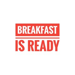 ''Breakfast is ready'' Quote Illustration