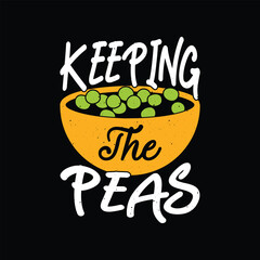 Keep The Peas funny family gathering thanksgiving t shirt design for vegetarians vegans.