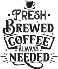 Coffee Quotes SVG Design, Coffee T-shirt Design, Coffee Quotes Vector, Coffee printable cutting files