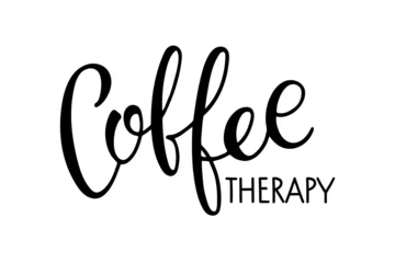 Foto op Plexiglas Motiverende quotes Coffee therapy calligraphy lettering. Coffee logo for Bar, restaurant, coffee shop, flyer, invitation, sticker, banner. Vector illustration. Black white Typography. Hand drawn lettering coffee design