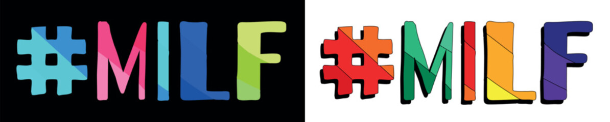 Hashtag # MILF. Set 2 in 1. Bright funny cartoon color doodle isolated text. Trendy popular Hashtag #MILF for print typography, social network, advertising banner, t-shirt design. Stock vector