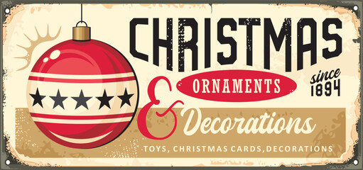 Christmas decorations and ornaments, retro metal sign design for gift shop. Vintage ad layout with red and gold Christmas bulb on old grungy background. Happy holidays vector illustration.