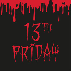 Friday the13th. Bloody lettering. Event poster Friday the 13th. Horror day is celebrated on the 13th of October on Friday. Horror day celebration.