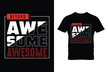 Beyond awesome typography t-shirt design. Vector illustrations.