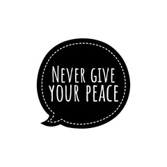 ''Never give your peace'' Quote Illustration