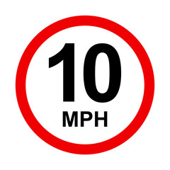 Driving speed limit 10 mph sign symbol, 10 mph sign vector illustration isolated on white background.