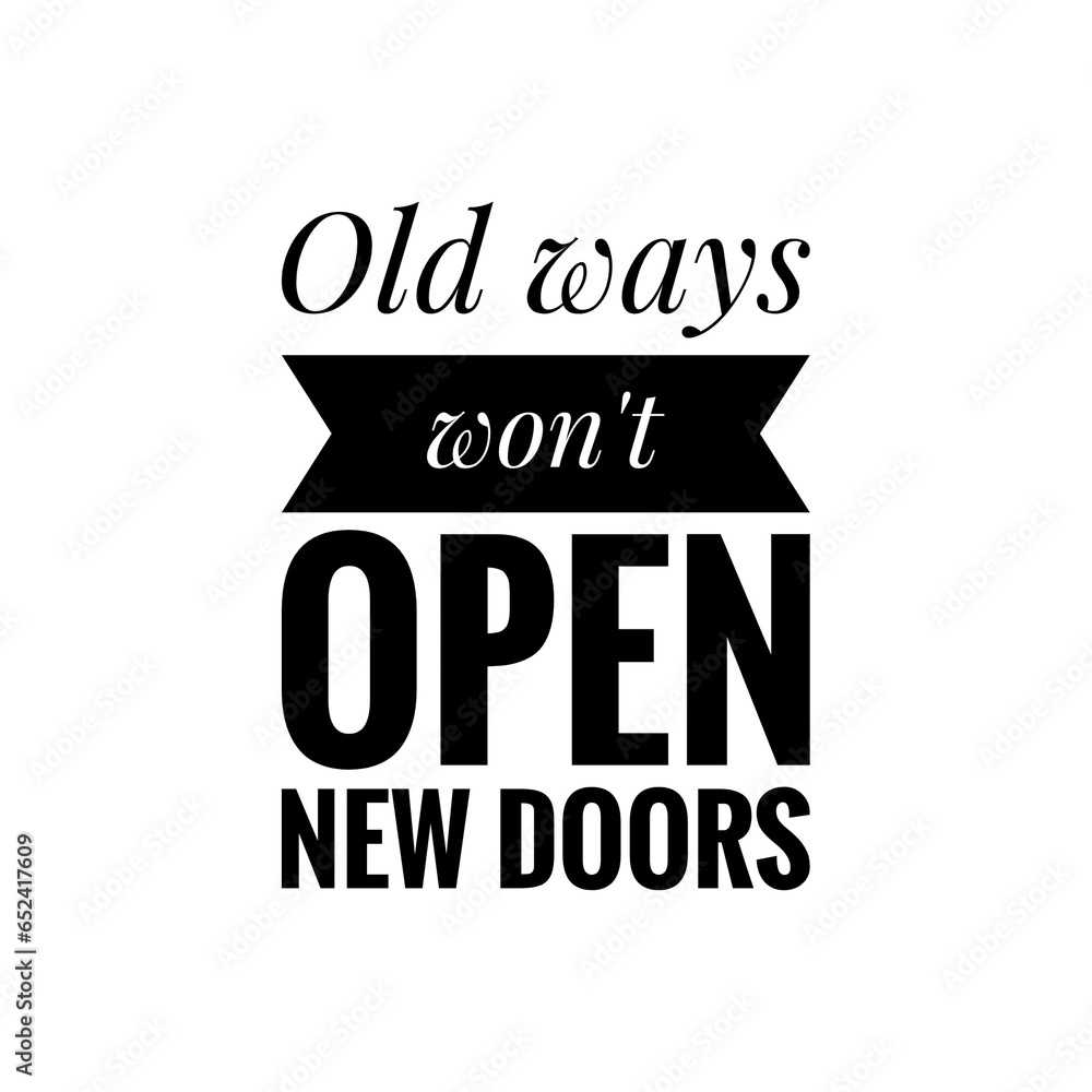 Wall mural ''Old ways won't open new doors'' Quote Illustration