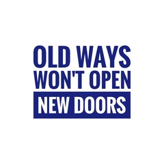 ''Old ways won't open new doors'' Quote Illustration