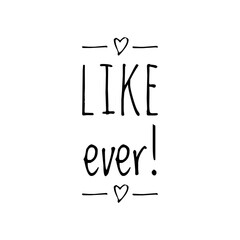''Like ever'' Quote Illustration