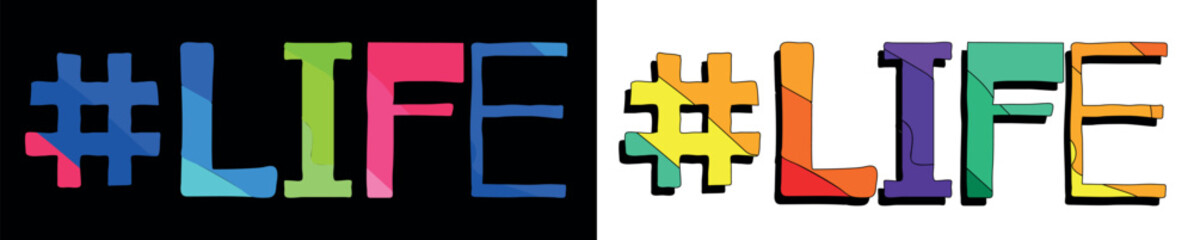 Hashtag # LIFE. Set 2 in 1. Bright funny cartoon color doodle isolated text. Trendy popular Hashtag #LIFE for print typography, social network, advertising banner, t-shirt design. Stock vector