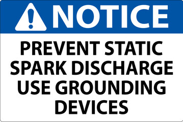 Notice Sign Prevent Static Spark Discharge Use Grounding Devices