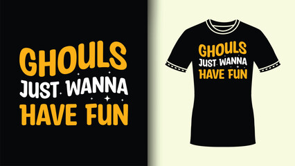 Ghouls Just Wanna Have Fun Typography design Simple and Cute Retro Halloween Design for tshirt