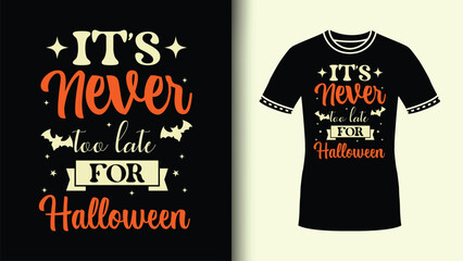It's Never Too Late Retro Halloween Typography tshirt design Funny Halloween Bats TShirt Design