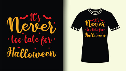 It's Never Too Late for Halloween Typography Vector Graphic halloween costume with Halloween Bats