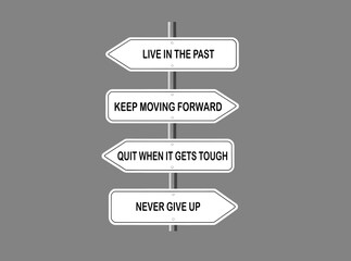 Never give up, keep moving forward, and their opposites. Motivational and inspirational quote on street sign. Grey background.