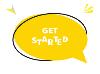 GET STARTED speech bubble text. Hi There on bright color for Sticker, Banner and Poster. vector illustration.