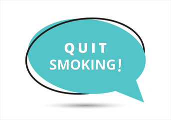 Quit smoking speech bubble text. Hi There on bright color for Sticker, Banner and Poster. vector illustration.