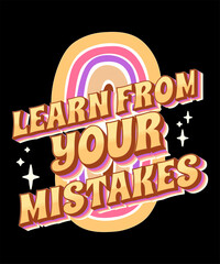 Learn From Your Mistakes Typography Tshirt Design
